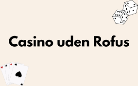 Casino Uden Rufus Free Spins En Guide til 2023