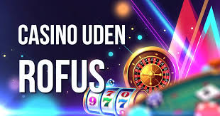 Nye Casinoer Uden Rofus - Find De Bedste Muligheder Her